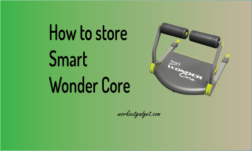 How to Store Smart Wonder Core